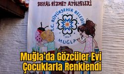 Muğla’da Gözcüler Evi Çocuklarla Renklendi