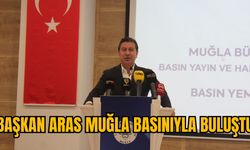 BAŞKAN ARAS MUĞLA BASINIYLA BULUŞTU