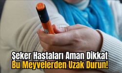 Şeker Hastaları Aman Dikkat: Bu Meyvelerden Uzak Durun!