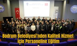 Bodrum Belediyesi’nden Kaliteli Hizmet İçin Personeline Eğitim