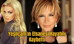 Yeşilçam’ın Efsanesi Hayatını Kaybetti