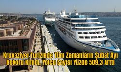 Kruvaziyer Turizmde Tüm Zamanların Şubat Ayı Rekoru Kırıldı, Yolcu Sayısı Yüzde 509,3 Arttı