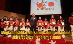 Muğla'da İstiklal Marşı'nın Kabülü ve Mehmet Akif Ersoy Özel Programla Anıldı