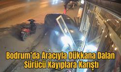 Bodrum’da Aracıyla Dükkana Dalan Sürücü Kayıplara Karıştı