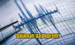 Dalaman’da Deprem!