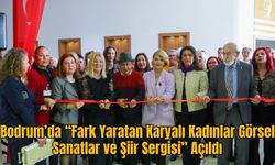 Bodrum’da “Fark Yaratan Karyalı Kadınlar Görsel Sanatlar ve Şiir Sergisi” Açıldı