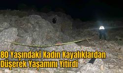 80 Yaşındaki Kadın Kayalıklardan Düşerek Yaşamını Yitirdi