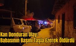 Kan Donduran Olay: Babasının Başını Taşla Ezerek Öldürdü