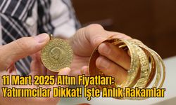 11 Mart 2025 Altın Fiyatları: Yatırımcılar Dikkat! İşte Anlık Rakamlar