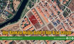 İller Bankası Muğla Dahil 11 İlde Arsa Satıyor