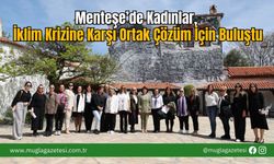 Menteşe’de Kadınlar, İklim Krizine Karşı Ortak Çözüm İçin Buluştu