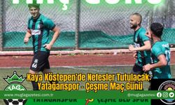 Kaya Köstepen'de Nefesler Tutulacak: Yatağanspor - Çeşme Maç Günü