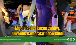 Muğla Polisi Kaçan Zanlıyı, Güvenlik Kameralarından Buldu
