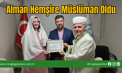 Muğla'da Alman Hemşire Müslüman Oldu