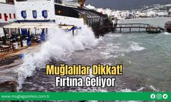 Muğlalılar Dikkat! Fırtına Geliyor
