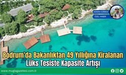 Bodrum'da Bakanlıktan 49 Yıllığına Kiralanan Lüks Tesiste Kapasite Artışı