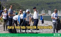Karia Yolu’nda Temizlik Seferberliği: 5 Ton Atık Toplandı