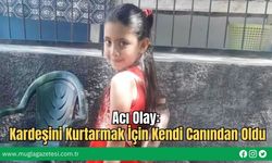 Acı Olay: Kardeşini Kurtarmak İçin Kendi Canından Oldu