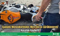 İşadamı Motosikletinden Metrelerce Sürüklenerek Hayatını Kaybetti