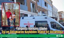 Yangında Korkunç Şüphe: Eşi ve Çocuklarını Kaybeden İtfaiye Eri Gözaltında