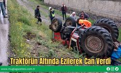Traktörün Altında Ezilerek Can Verdi