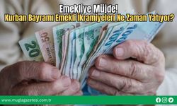 Emekliye Müjde! Kurban Bayramı Emekli İkramiyeleri Ne Zaman Yatıyor?