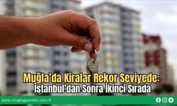 Muğla’da Kiralar Rekor Seviyede: İstanbul’dan Sonra İkinci Sırada