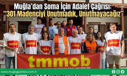 Muğla’dan Soma İçin Adalet Çağrısı: “301 Madenciyi Unutmadık, Unutmayacağız’’