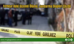 Fethiye’deki Gizemli Ölümü, Jandarma Ekipleri Çözdü