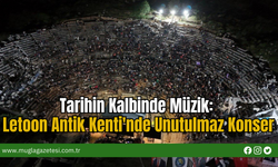 Tarihin Kalbinde Müzik: Letoon Antik Kenti'nde Unutulmaz Konser