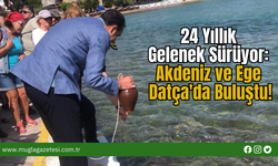 24 Yıllık Gelenek Sürüyor: Akdeniz ve Ege Datça'da Buluştu!