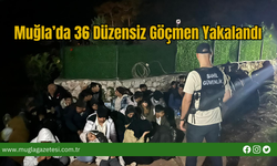 Muğla’da 36 Düzensiz Göçmen Yakalandı