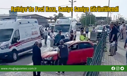 Fethiye’de Feci Kaza, Saniye Saniye Görüntülendi