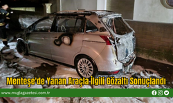 Menteşe'de Yanan Araçla İlgili Gözaltı Sonuçlandı