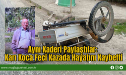 Aynı Kaderi Paylaştılar: Karı Koca Feci Kazada Hayatını Kaybetti