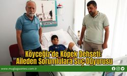 Köyceğiz’de Köpek Dehşeti: Aileden Sorumlulara Suç Duyurusu