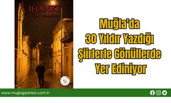 Muğla'da 30 Yıldır Yazdığı Şiirlerle Gönüllerde Yer Ediniyor