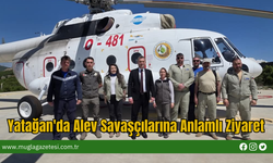 Yatağan'da Alev Savaşçılarına Anlamlı Ziyaret