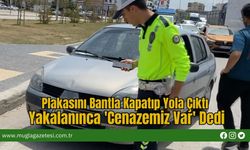 Plakasını Bantla Kapatıp Yola Çıktı, Yakalanınca 'Cenazemiz Var' Dedi