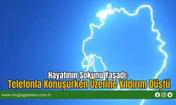 Hayatının Şokunu Yaşadı: Telefonla Konuşurken Üzerine Yıldırım Düştü