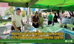 Menteşe’de Özel Öğrenciler İçin Kermes: Yerkesik Okulu’ndan Dayanışma Çağrısı