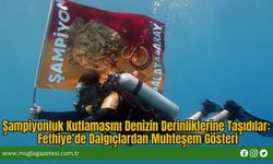 Şampiyonluk Kutlamasını Denizin Derinliklerine Taşıdılar: Fethiye'de Dalgıçlardan Muhteşem Gösteri