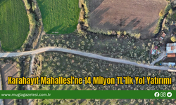 Karahayıt Mahallesi'ne 14 Milyon TL’lik Yol Yatırımı