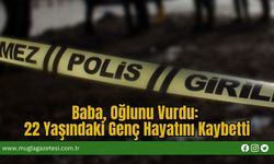 Baba, Oğlunu Vurdu: 22 Yaşındaki Genç Hayatını Kaybetti