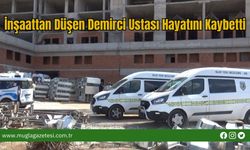 İnşaattan Düşen Demirci Ustası Hayatını Kaybetti