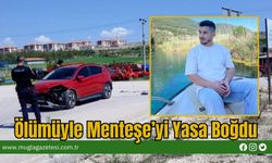 Ölümüyle Menteşe’yi Yasa Boğdu
