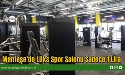 Menteşe’de Lüks Spor Salonu Sadece 1 Lira