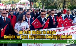 AK Parti Muğla 19 Mayıs Gençlik ve Spor Bayramı'nı Coşkuyla Kutladı