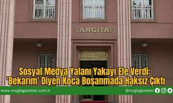 Sosyal Medya Yalanı Yakayı Ele Verdi: 'Bekarım' Diyen Koca Boşanmada Haksız Çıktı