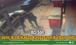Acı Son: Genç Kız Arkadaş Kavgasının Kurbanı Oldu